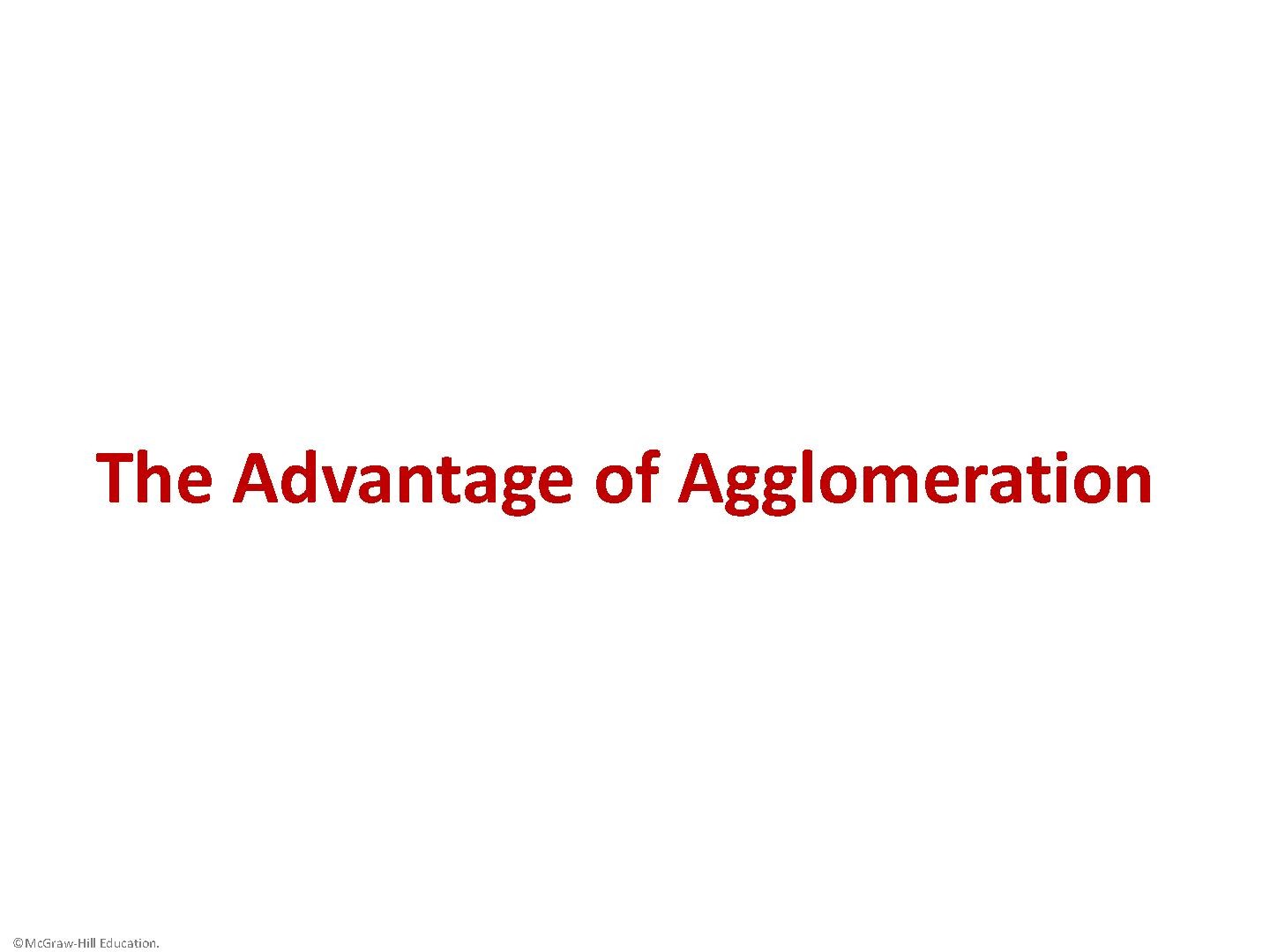 The Advantage of Agglomeration
